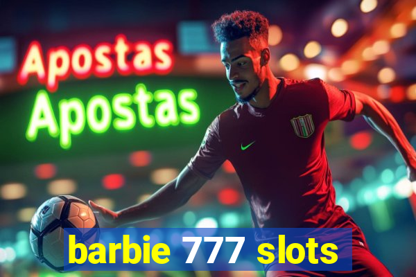 barbie 777 slots